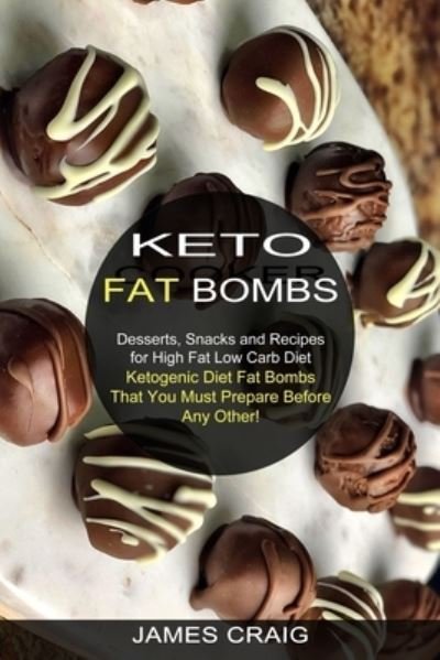 Cover for James Craig · Keto Fat Bombs (Pocketbok) (2021)