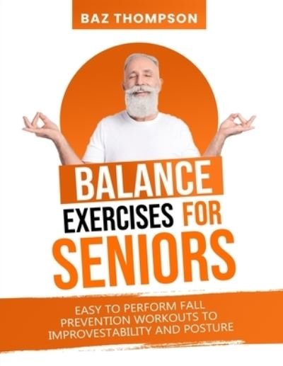 Cover for Baz Thompson · Balance Exercises for Seniors (Paperback Book) (2021)