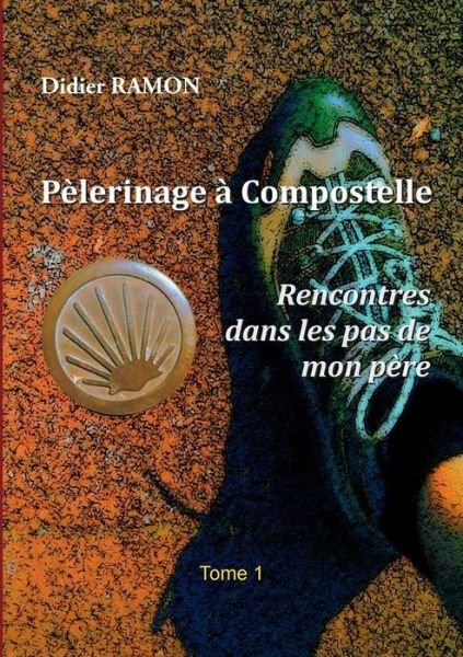 Cover for Didier Ramon · Pelerinage a Compostelle (Paperback Book) (2015)