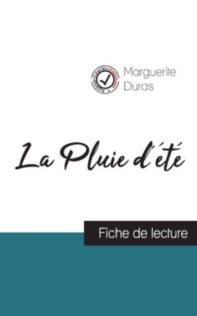 Cover for Marguerite Duras · La Pluie d'ete de Marguerite Duras (fiche de lecture et analyse complete de l'oeuvre) (Paperback Book) (2023)