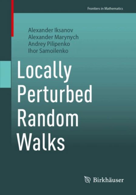 Cover for Alexander Iksanov · Locally Perturbed Random Walks - Frontiers in Mathematics (Paperback Book) (2025)