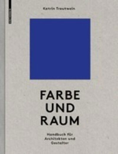 Katrin Trautwein · Farbe und Raum: Ein Handbuch fur Architekten und Gestalter (Hardcover Book) (2024)