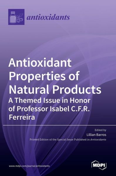 Cover for Lillian Barros · Antioxidant Properties of Natural Products: A Themed Issue in Honor of Professor Isabel C.F.R. Ferreira (Hardcover Book) (2020)