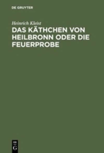 Cover for Kleist · Das Käthchen von Heilbronn oder (Book) (1901)