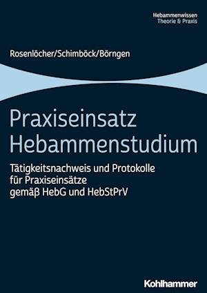 Cover for Franziska Rosenlöcher · Praxiseinsatz Hebammenstudium (Bok) (2022)
