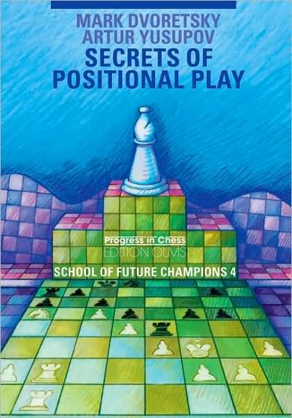 Cover for Mark Dvoretsky · Secrets of Positional Play: School of Future Champions -- Volume 4 (Paperback Book) (2008)