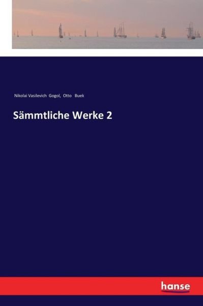 Sämmtliche Werke 2 - Gogol - Bøger -  - 9783337357184 - 10. januar 2018
