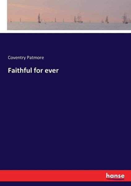 Cover for Coventry Patmore · Faithful for ever (Pocketbok) (2017)