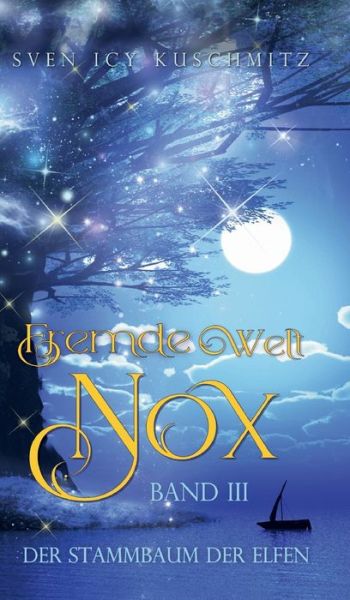 Cover for Sven Icy Kuschmitz · Fremde Welt Nox Band III (Hardcover Book) (2021)