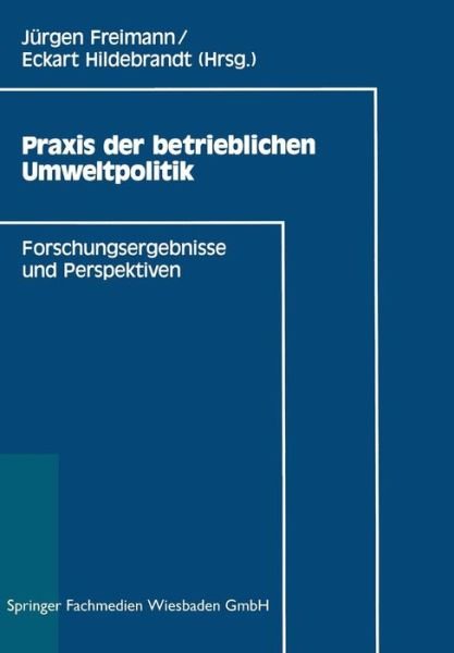 Cover for Eckart Hildebrandt · Praxis Der Betrieblichen Umweltpolitik: Forschungsergebnisse Und Perspektiven (Paperback Bog) [1995 edition] (2013)