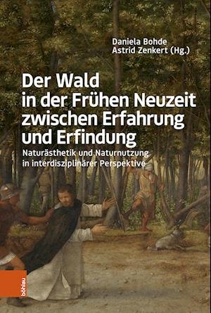 Cover for Astrid Zenkert · Wald in der Frühen Neuzeit Zwischen Erfahrung und Erfindung (Bog) (2023)