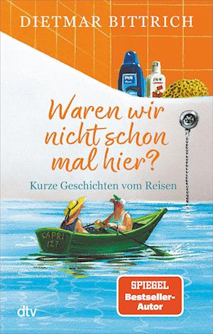 Cover for Dietmar Bittrich · Waren wir nicht schon mal hier? (Book) (2025)