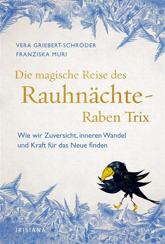 Cover for Vera Griebert-Schröder · Die magische Reise des Rauhnächte-Raben Trix (Hardcover Book) (2021)