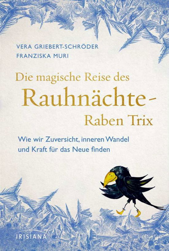 Cover for Vera Griebert-Schröder · Die magische Reise des Rauhnächte-Raben Trix (Inbunden Bok) (2021)