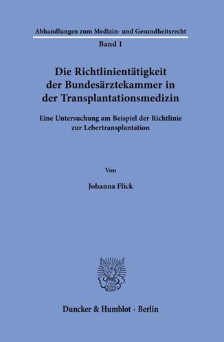 Cover for Johanna Flick · Die Richtlinientatigkeit Der Bundesarztekammer in Der Transplantationsmedizin (Paperback Book) (2022)