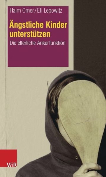 Cover for Haim Omer · Ängstliche Kinder Unterst|tzen: Die Elterliche Ankerfunktion (Paperback Book) [German edition] (2015)