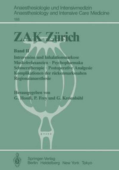 Cover for Georg Hossli · Zak Zurich - Anaesthesiologie Und Intensivmedizin / Anaesthesiology and Intensive Care Medicine (Paperback Book) (1986)