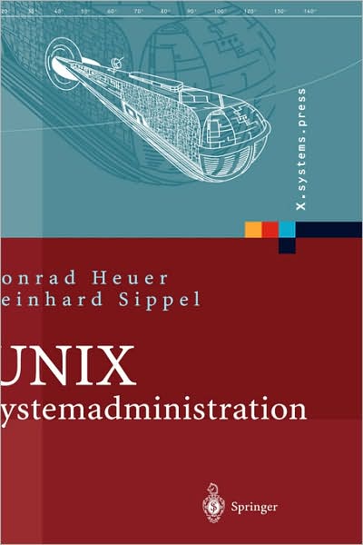 Cover for Konrad Heuer · Unix-Systemadministration: Linux, Solaris, Aix, Freebsd, Tru64-Unix - X.Systems.Press (Hardcover Book) [2004 edition] (2004)