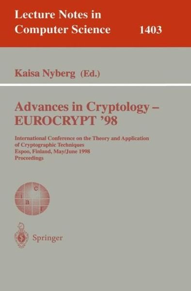 Cover for G Goos · Advances in Cryptology - Eurocrypt '98: International Conference on the Theory and Application of Cryptographic Techniques, Espoo, Finland, May 31 - June 4, 1998, Proceedings - Lecture Notes in Computer Science (Taschenbuch) (1998)