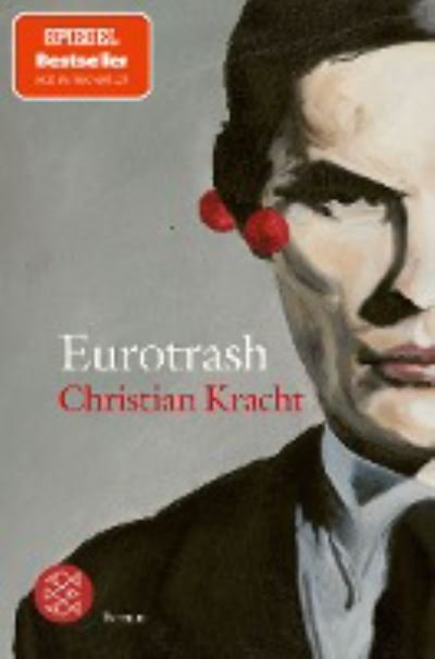 Cover for Christian Kracht · Eurotrash (Book) (2022)