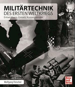 Cover for Wolfgang Fleischer · Militärtechnik des Ersten Weltkriegs (Buch) (2023)