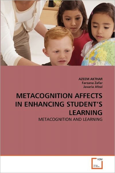 Cover for Javaria Afzal · Metacognition Affects in Enhancing Student's Learning: Metacognition and Learning (Pocketbok) (2011)