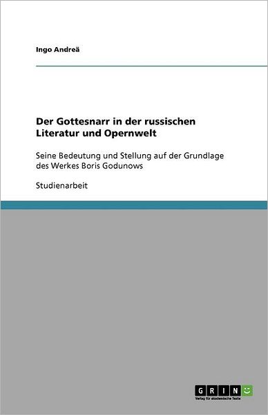 Der Gottesnarr in der russischen - Andreä - Książki - Grin Publishing - 9783640383184 - 26 lipca 2009