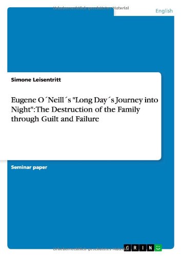 Cover for Simone Leisentritt · Eugene Oneills Long Days Journey into Night: the Destruction of the Family Through Guilt and Failure (Paperback Book) (2011)