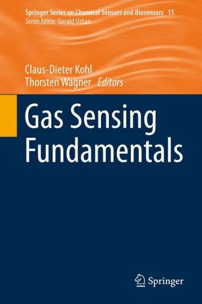 Cover for Claus-dieter Kohl · Gas Sensing Fundamentals - Springer Series on Chemical Sensors and Biosensors (Hardcover Book) [2014 edition] (2014)