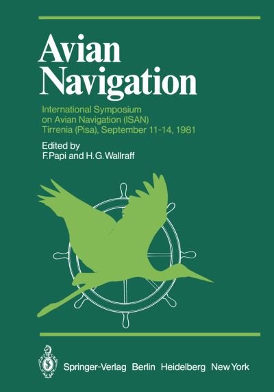 Cover for F Papi · Avian Navigation: International Symposium on Avian Navigation (ISAN) held at Tirrenia (Pisa), September 11-14, 1981 - Proceedings in Life Sciences (Paperback Bog) [Softcover reprint of the original 1st ed. 1982 edition] (2011)