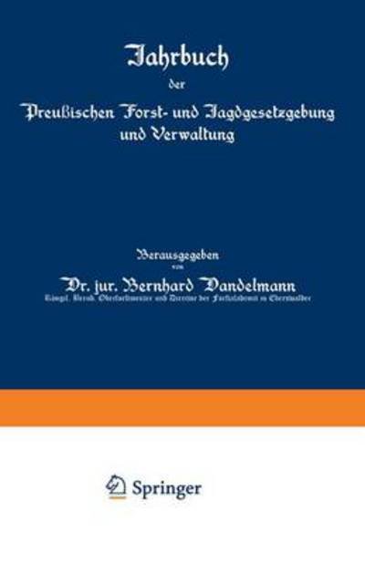 Cover for O Mundt · Jahrbuch Der Preussischen Forst- Und Jagdgesetzgebung Und Verwaltung: Sechsundzwanzigster Band (Pocketbok) [Softcover Reprint of the Original 1st 1894 edition] (1901)