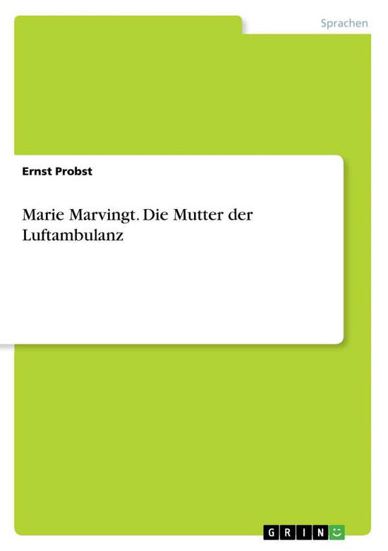 Cover for Ernst Probst · Marie Marvingt. Die Mutter der Luftambulanz (Paperback Book) [German edition] (2014)