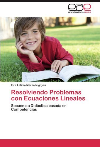 Cover for Eira Leticia Martín Irigoyen · Resolviendo Problemas Con Ecuaciones Lineales: Secuencia Didáctica Basada en Competencias (Paperback Bog) [Spanish edition] (2012)