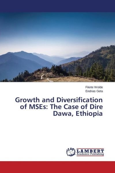 Cover for Wolde Fikirte · Growth and Diversification of Mses: the Case of Dire Dawa, Ethiopia (Pocketbok) (2015)