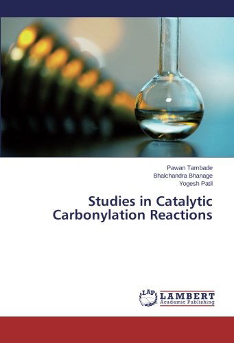 Cover for Yogesh Patil · Studies in Catalytic Carbonylation Reactions (Paperback Book) (2014)