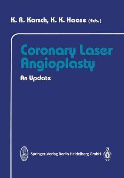 Cover for K R Karsch · Coronary Laser Angioplasty: An Update (Paperback Book) [Softcover reprint of the original 1st ed. 1991 edition] (2012)