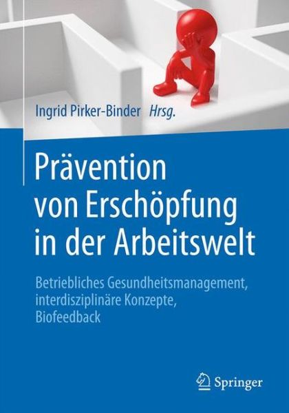Cover for Pravention von Erschopfung in der Arbeitswelt: Betriebliches Gesundheitsmanagement, interdisziplinare Konzepte, Biofeedback (Paperback Book) (2016)