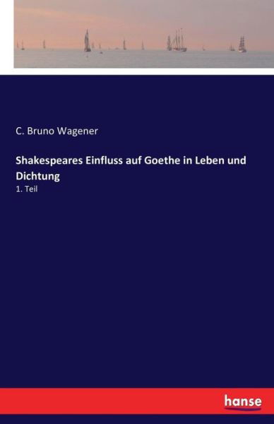 Cover for Wagener · Shakespeares Einfluss auf Goeth (Bok) (2016)