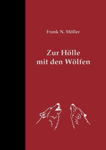 Cover for Möller · Zur Hölle mit den Wölfen (Book) (2018)