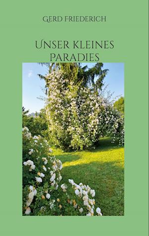Cover for Gerd Friederich · Unser kleines Paradies (Book) (2024)