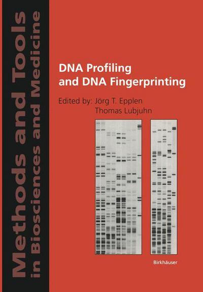 Cover for Jorg T Epplen · DNA Profiling and DNA Fingerprinting - Methods and Tools in Biosciences and Medicine (Paperback Book) [Softcover reprint of the original 1st ed. 1999 edition] (1999)