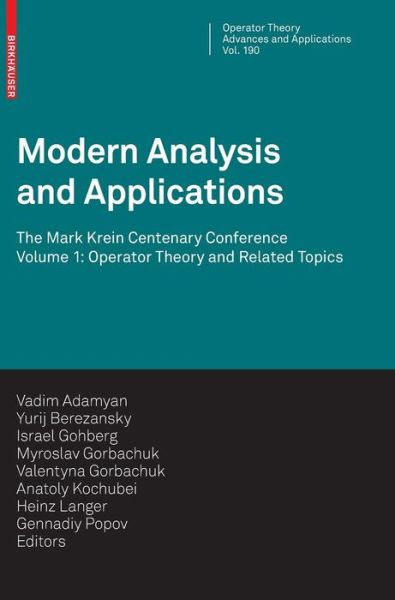 Cover for Vadim Adamyan · Modern Analysis and Applications: The Mark Krein Centenary Conference - Volume 1: Operator Theory and Related Topics - Operator Theory: Advances and Applications (Hardcover Book) [2009 edition] (2009)