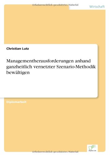 Cover for Christian Lutz · Managementherausforderungen anhand ganzheitlich vernetzter Szenario-Methodik bewaltigen (Taschenbuch) [German edition] (1998)