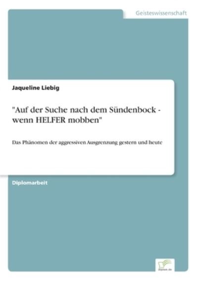 Cover for Jaqueline Liebig · Auf der Suche nach dem Sundenbock - wenn HELFER mobben (Paperback Book) (2000)