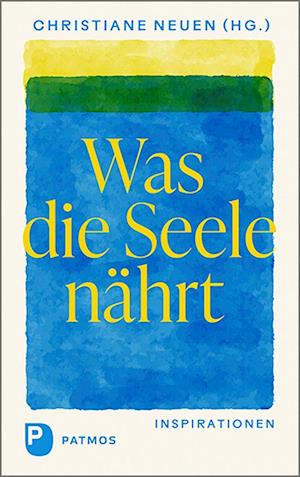 Cover for Christiane Neuen · Was die Seele nährt (Book) (2022)