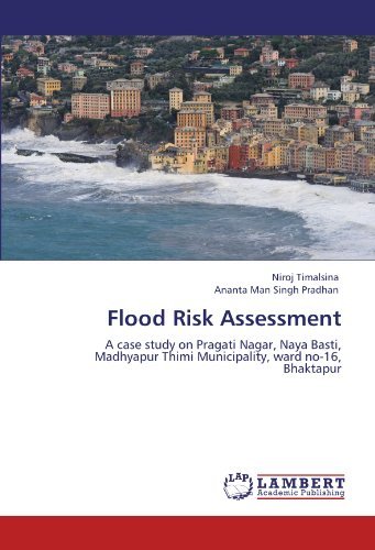 Cover for Ananta Man Singh Pradhan · Flood Risk Assessment: a Case Study on Pragati Nagar, Naya Basti, Madhyapur Thimi Municipality, Ward No-16, Bhaktapur (Paperback Book) (2011)