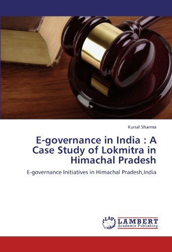 Cover for Kunal Sharma · E-governance in India : a Case Study of Lokmitra in Himachal Pradesh: E-governance Initiatives in Himachal Pradesh,india (Paperback Book) (2011)