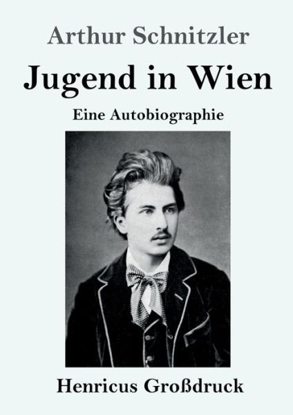 Cover for Arthur Schnitzler · Jugend in Wien (Grossdruck) (Paperback Book) (2019)