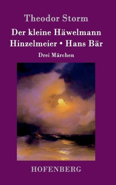 Der kleine Häwelmann / Hinzelmeie - Storm - Boeken -  - 9783861997184 - 16 november 2016