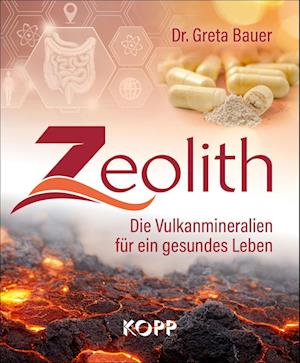 Zeolith - Greta Bauer - Książki - Kopp Verlag - 9783864459184 - 23 lutego 2023